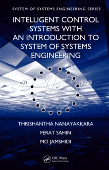 Intelligent Control Systems with an Introduction to System of Systems Engineering