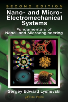 Nano- and Micro-Electromechanical Systems : Fundamentals of Nano- and Microengineering, Second Edition