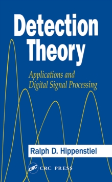 Detection Theory : Applications and Digital Signal Processing