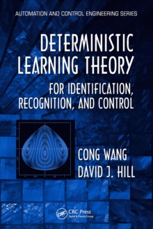 Deterministic Learning Theory for Identification, Recognition, and Control