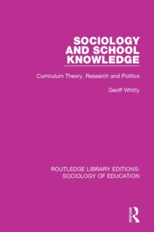 Sociology and School Knowledge : Curriculum Theory, Research and Politics