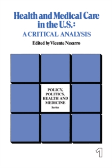 Health and Medical Care in the U.S. : A Critical Analysis