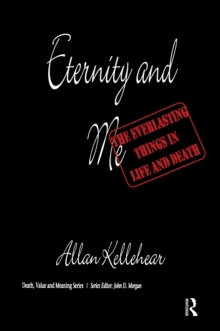 Eternity and Me : The Everlasting Things in Life and Death