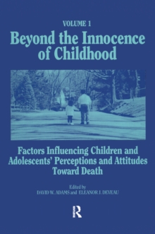 Beyond the Innocence of Childhood : Factors Influencing Children and Adolescents' Perceptions and Attitudes, Volume 1