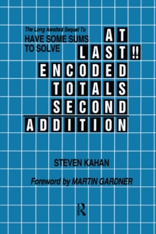 At Last!! Encoded Totals Second Addition : The Long-awaited Sequel to Have Some Sums to Solve