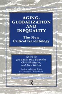 Aging, Globalization and Inequality : The New Critical Gerontology