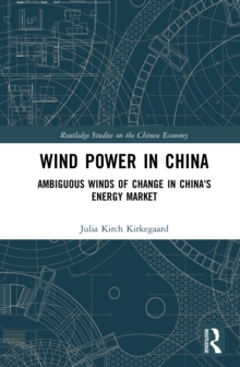 Wind Power in China : Ambiguous Winds of Change in China's Energy Market