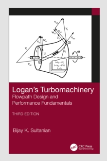 Logan's Turbomachinery : Flowpath Design and Performance Fundamentals, Third Edition