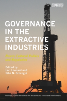 Governance in the Extractive Industries : Power, Cultural Politics and Regulation