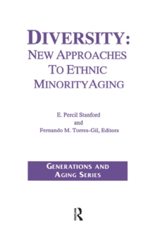 Diversity : New Approaches to Ethnic Minority Aging