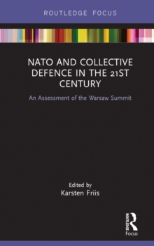 NATO and Collective Defence in the 21st Century : An Assessment of the Warsaw Summit