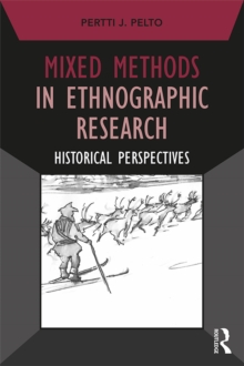 Mixed Methods in Ethnographic Research : Historical Perspectives