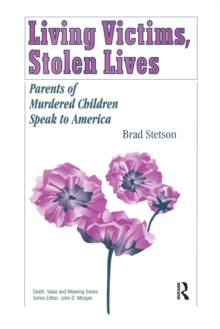 Living Victims, Stolen Lives : Parents of Murdered Children Speak to America