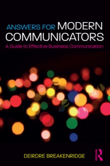 Answers for Modern Communicators : A Guide to Effective Business Communication