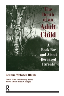 The Death of an Adult Child : A Book for and About Bereaved Parents