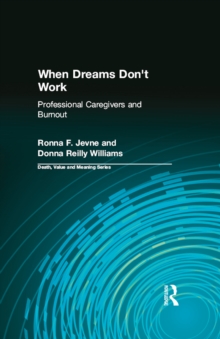 When Dreams Don't Work : Professional Caregivers and Burnout