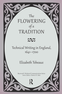 The Flowering of a Tradition : Technical Writing in England, 1641-1700