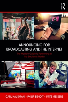 Announcing for Broadcasting and the Internet : The Modern Guide to Performing in the Electronic Media