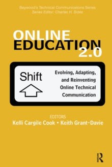 Online Education 2.0 : Evolving, Adapting, and Reinventing Online Technical Communication