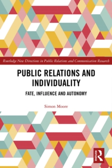 Public Relations and Individuality : Fate, Influence and Autonomy