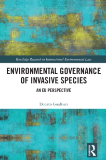 Environmental Governance of Invasive Species : An EU Perspective