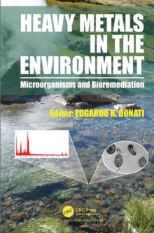 Heavy Metals in the Environment : Microorganisms and Bioremediation