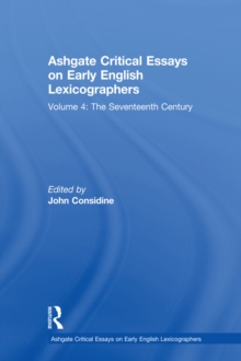 Ashgate Critical Essays on Early English Lexicographers : Volume 4: The Seventeenth Century