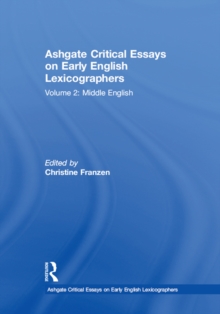 Ashgate Critical Essays on Early English Lexicographers : Volume 2: Middle English