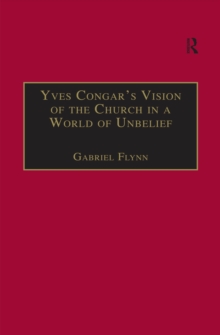 Yves Congar's Vision of the Church in a World of Unbelief