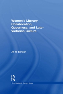 Women's Literary Collaboration, Queerness, and Late-Victorian Culture