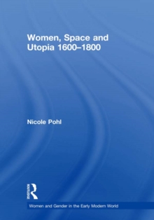 Women, Space and Utopia 1600-1800