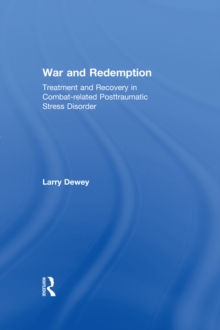 War and Redemption : Treatment and Recovery in Combat-related Posttraumatic Stress Disorder