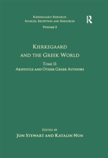 Volume 2, Tome II: Kierkegaard and the Greek World - Aristotle and Other Greek Authors