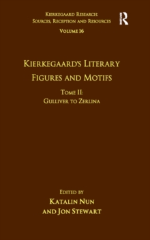 Volume 16, Tome II: Kierkegaard's Literary Figures and Motifs : Gulliver to Zerlina