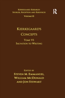 Volume 15, Tome VI: Kierkegaard's Concepts : Salvation to Writing