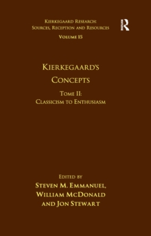 Volume 15, Tome II: Kierkegaard's Concepts : Classicism to Enthusiasm