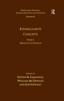 Volume 15, Tome I: Kierkegaard's Concepts : Absolute to Church