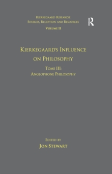 Volume 11, Tome III: Kierkegaard's Influence on Philosophy : Anglophone Philosophy