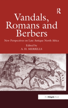 Vandals, Romans and Berbers : New Perspectives on Late Antique North Africa