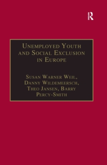 Unemployed Youth and Social Exclusion in Europe : Learning for Inclusion?