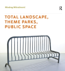 Total Landscape, Theme Parks, Public Space