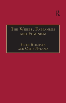 The Webbs, Fabianism and Feminism : Fabianism and the Political Economy of Everyday Life