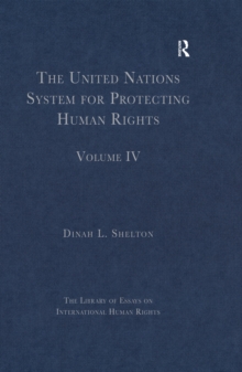 The United Nations System for Protecting Human Rights : Volume IV