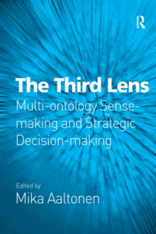 The Third Lens : Multi-ontology Sense-making and Strategic Decision-making