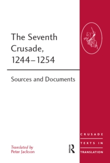 The Seventh Crusade, 1244-1254 : Sources and Documents