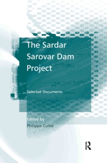 The Sardar Sarovar Dam Project : Selected Documents