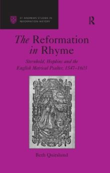 The Reformation in Rhyme : Sternhold, Hopkins and the English Metrical Psalter, 1547-1603