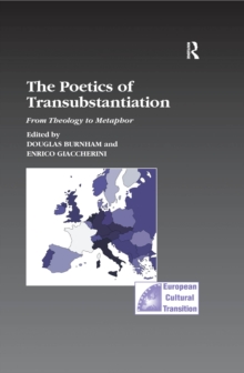 The Poetics of Transubstantiation : From Theology to Metaphor