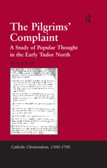 The Pilgrims' Complaint : A Study of Popular Thought in the Early Tudor North