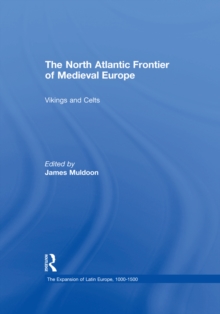 The North Atlantic Frontier of Medieval Europe : Vikings and Celts